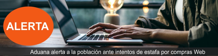 Aduana alerta a la población ante intento de estafa por compras en el exterior Aduana alerta a la población ante intento de estafa por compras en el exterior